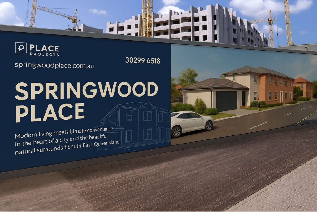 Brisbane signage solutions for real estate, featuring a large development board promoting Springwood Place with branded artwork and contact details.
